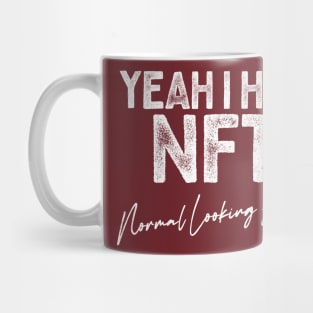 Yeah I Have NFTs Mug